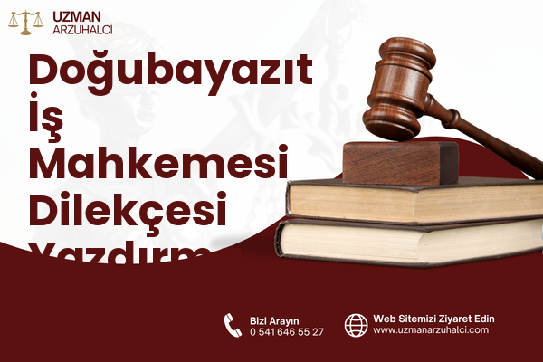 Doğubayazıt İş Mahkemesi Dilekçesi Yazdırma