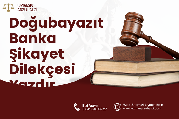 Doğubayazıt Banka Şikayet Dilekçesi Yazdır