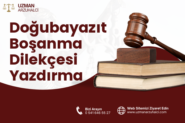 Doğubayazıt Boşanma Dilekçesi Yazdırma