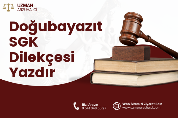 Doğubayazıt SGK Dilekçesi Yazdır