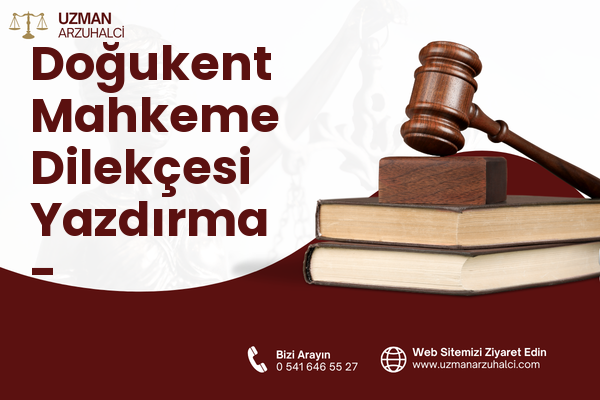 Doğukent Mahkeme Dilekçesi Yazdırma - Karaköprü