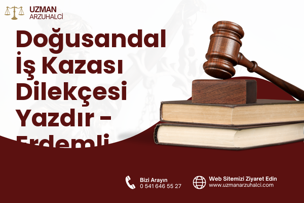 Doğusandal İş Kazası Dilekçesi Yazdır - Erdemli