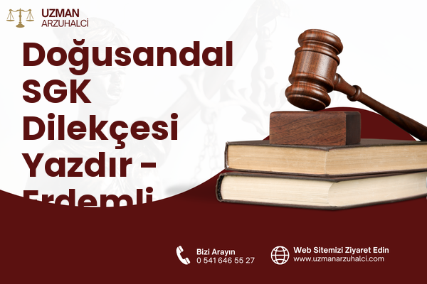 Doğusandal SGK Dilekçesi Yazdır - Erdemli