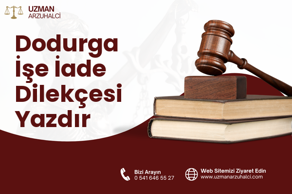 Dodurga İşe İade Dilekçesi Yazdır