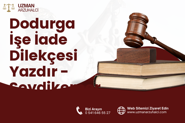 Dodurga İşe İade Dilekçesi Yazdır - Seydikemer