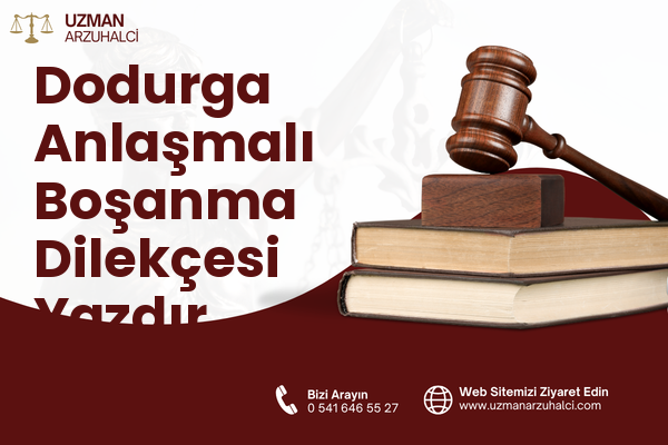 Dodurga Anlaşmalı Boşanma Dilekçesi Yazdır