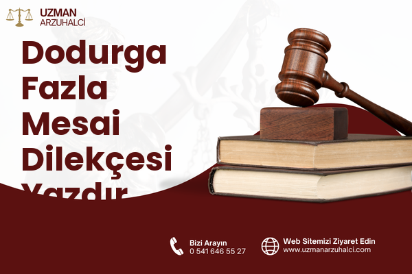 Dodurga Fazla Mesai Dilekçesi Yazdır