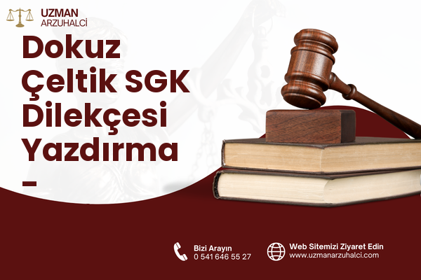 Dokuz Çeltik SGK Dilekçesi Yazdırma - Yenişehir
