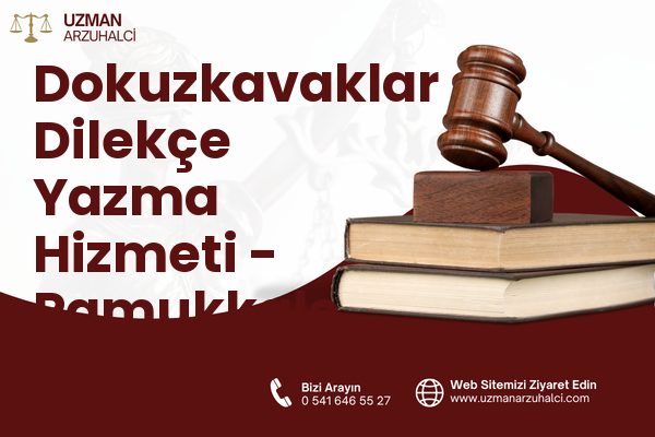 Dokuzkavaklar Dilekçe Yazma Hizmeti - Pamukkale