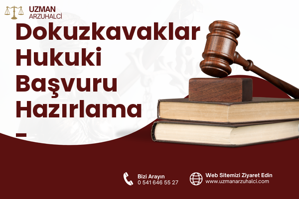 Dokuzkavaklar Hukuki Başvuru Hazırlama - Pamukkale