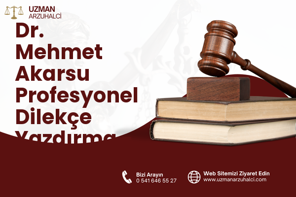 Dr. Mehmet Akarsu Profesyonel Dilekçe Yazdırma - Demirci