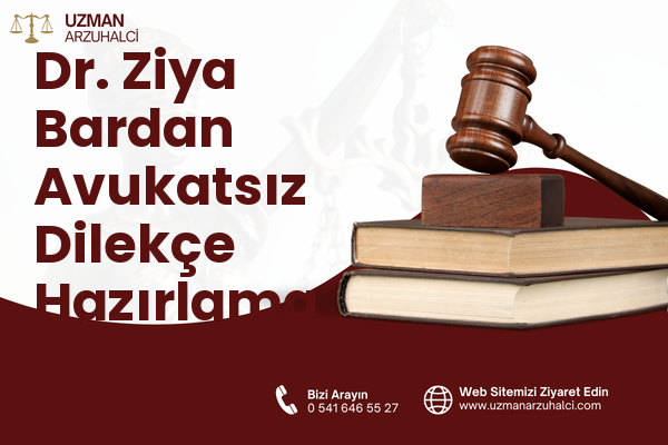 Dr. Ziya Bardan Avukatsız Dilekçe Hazırlama - Meram