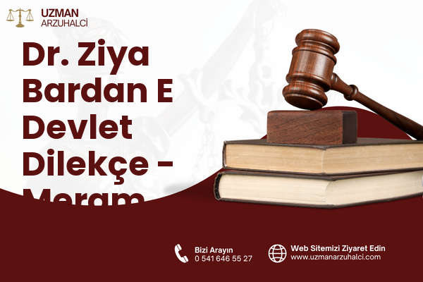 Dr. Ziya Bardan E Devlet Dilekçe - Meram