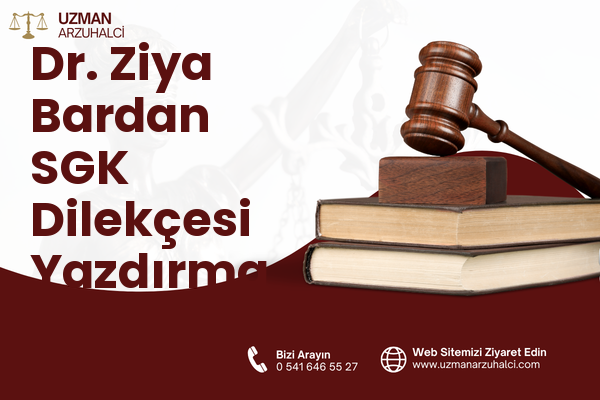 Dr. Ziya Bardan SGK Dilekçesi Yazdırma - Meram