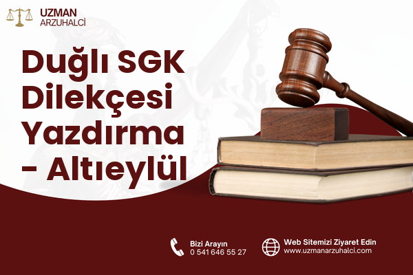 Duğlı SGK Dilekçesi Yazdırma - Altıeylül