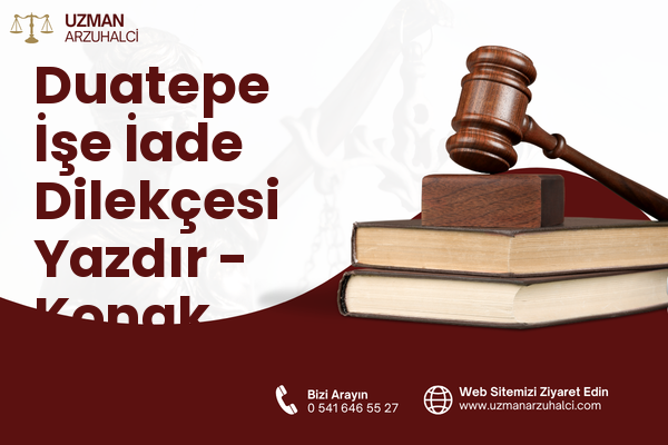 Duatepe İşe İade Dilekçesi Yazdır - Konak
