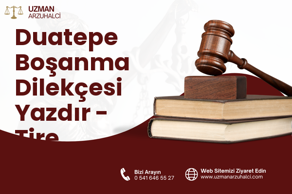 Duatepe Boşanma Dilekçesi Yazdır - Tire