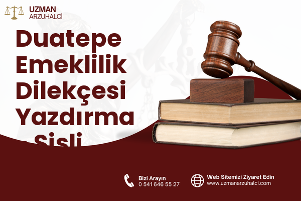 Duatepe Emeklilik Dilekçesi Yazdırma - Şişli