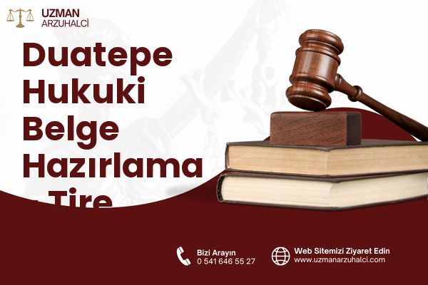 Duatepe Hukuki Belge Hazırlama - Tire
