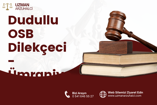 Dudullu OSB Dilekçeci - Ümraniye