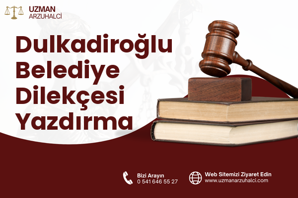 Dulkadiroğlu Belediye Dilekçesi Yazdırma