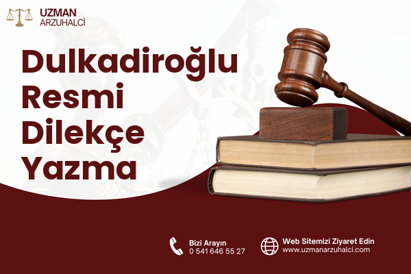 Dulkadiroğlu Resmi Dilekçe Yazma