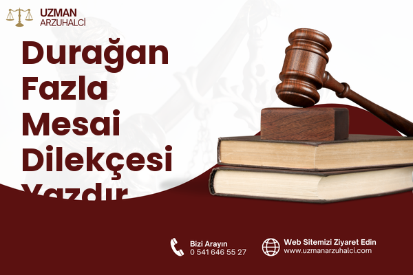 Durağan Fazla Mesai Dilekçesi Yazdır