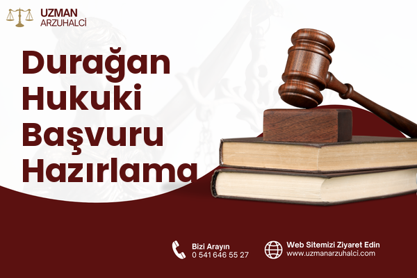 Durağan Hukuki Başvuru Hazırlama