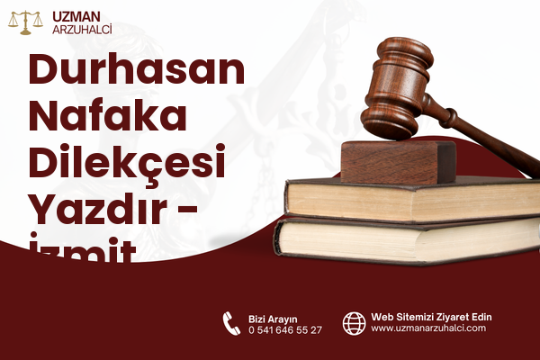 Durhasan Nafaka Dilekçesi Yazdır - İzmit
