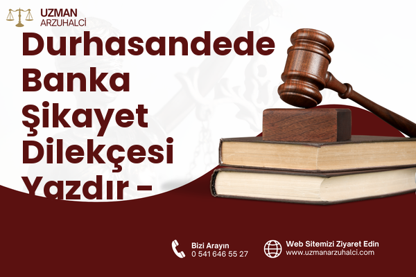 Durhasandede Banka Şikayet Dilekçesi Yazdır - Ceyhan
