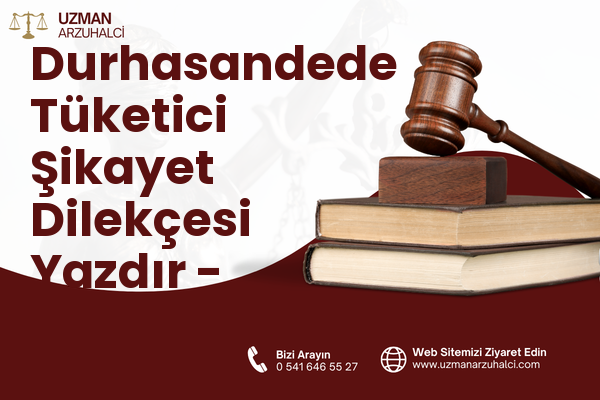 Durhasandede Tüketici Şikayet Dilekçesi Yazdır - Ceyhan