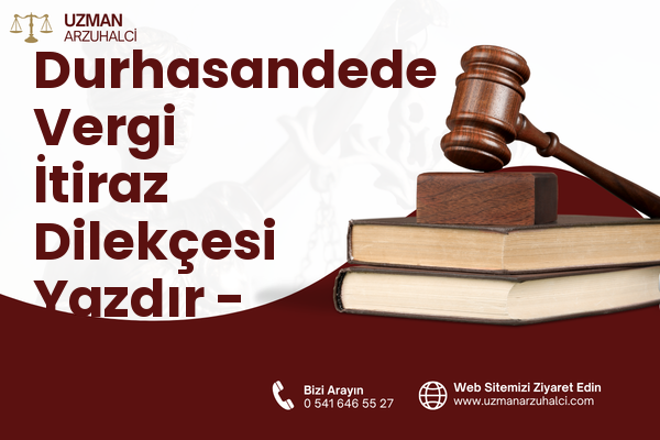 Durhasandede Vergi İtiraz Dilekçesi Yazdır - Ceyhan
