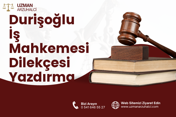 Durişoğlu İş Mahkemesi Dilekçesi Yazdırma - Karaisalı
