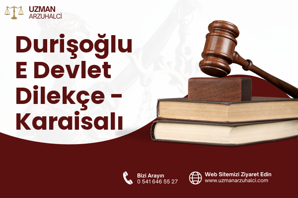 Durişoğlu E Devlet Dilekçe - Karaisalı
