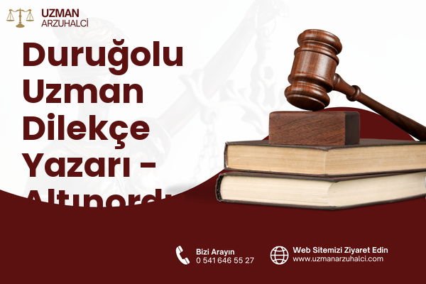 Duruğolu Uzman Dilekçe Yazarı - Altınordu