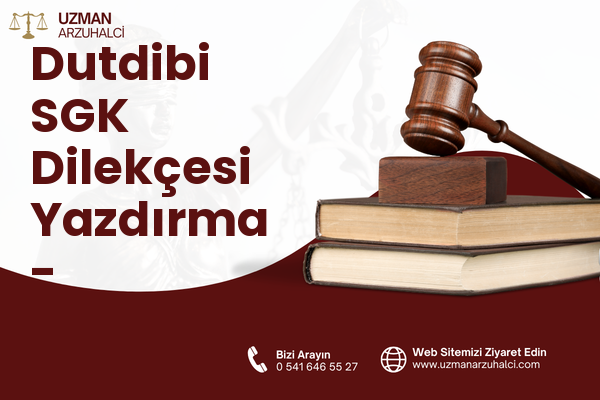 Dutdibi SGK Dilekçesi Yazdırma - Antakya