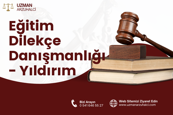 Eğitim Dilekçe Danışmanlığı - Yıldırım