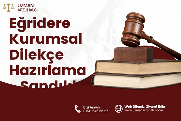 Eğridere Kurumsal Dilekçe Hazırlama - Sandıklı
