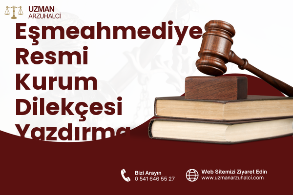 Eşmeahmediye Resmi Kurum Dilekçesi Yazdırma - Kartepe