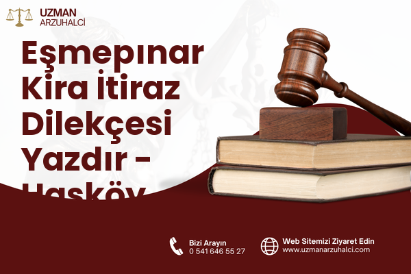 Eşmepınar Kira İtiraz Dilekçesi Yazdır - Hasköy