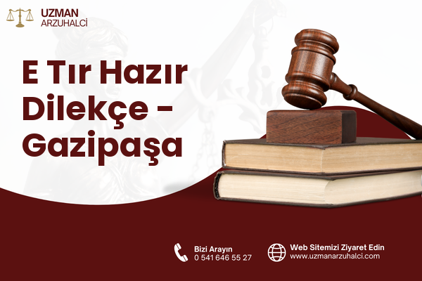 E Tır Hazır Dilekçe - Gazipaşa