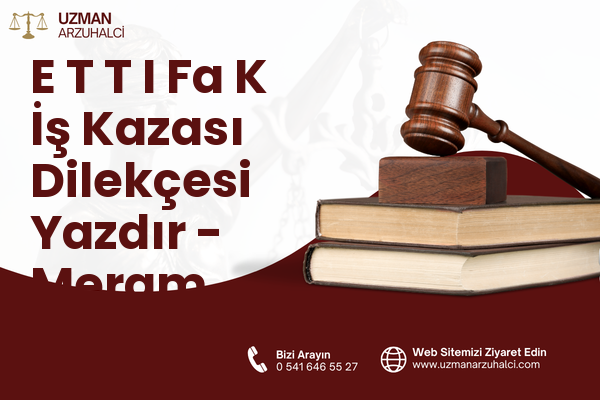 E T T I Fa K İş Kazası Dilekçesi Yazdır - Meram