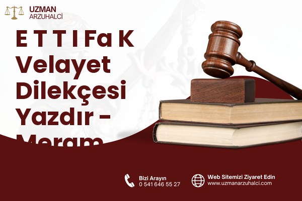 E T T I Fa K Velayet Dilekçesi Yazdır - Meram