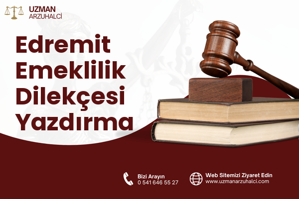 Edremit Emeklilik Dilekçesi Yazdırma