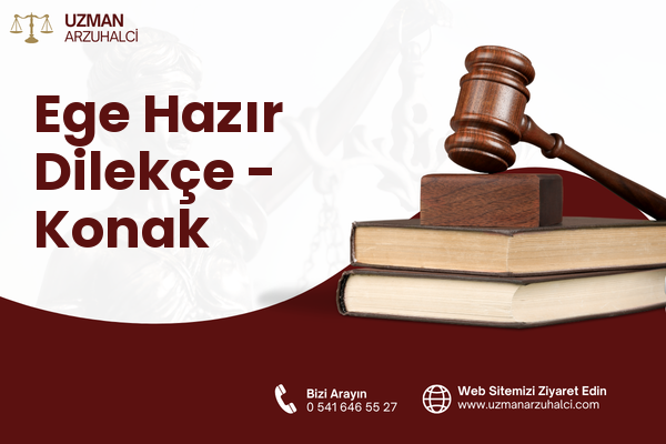 Ege Hazır Dilekçe - Konak