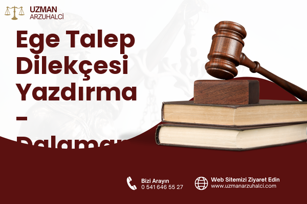 Ege Talep Dilekçesi Yazdırma - Dalaman