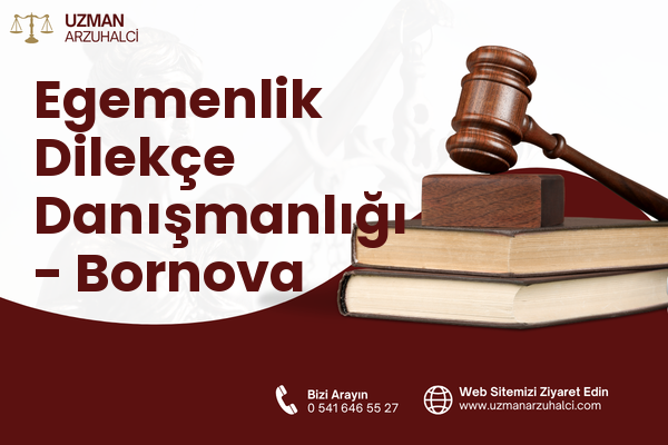 Egemenlik Dilekçe Danışmanlığı - Bornova