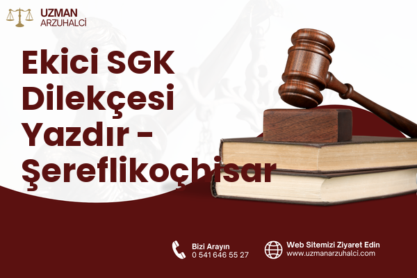 Ekici SGK Dilekçesi Yazdır - Şereflikoçhisar