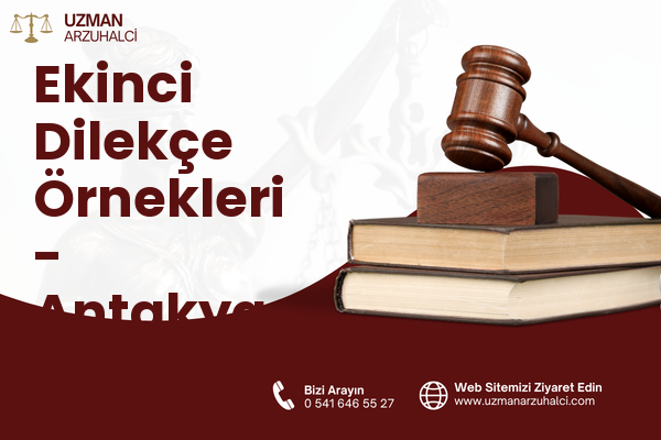 Ekinci Dilekçe Örnekleri - Antakya
