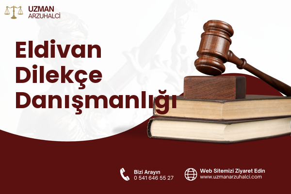 Eldivan Dilekçe Danışmanlığı